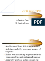 Old Age Case: A Routine Case DR Sandra Evans
