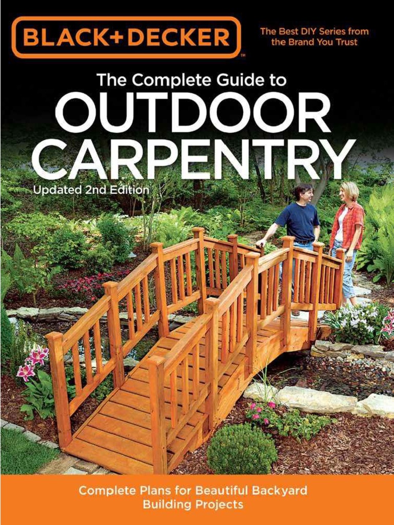 The Complete Guide To Outdoor Carpentry | PDF | Screw | Drill
