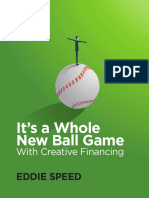 It's A Whole New Ball Game: With Creative Financing