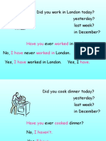 Did You Work in London Today? Yesterday? Last Week? in December?