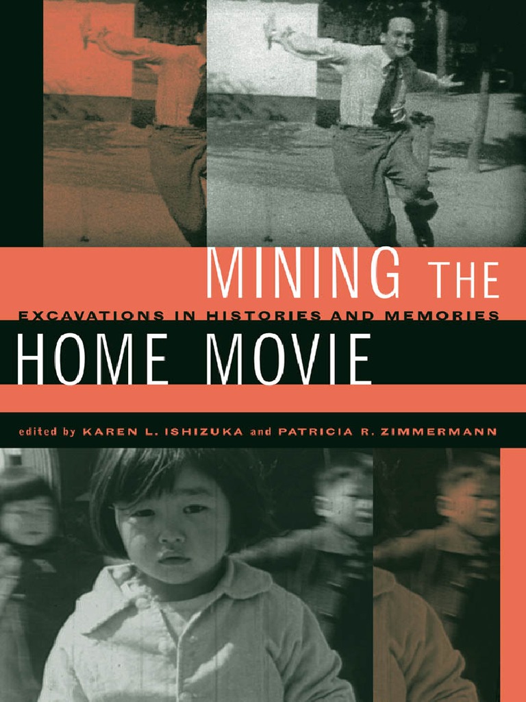 Mining The Home Movie-Excavations in