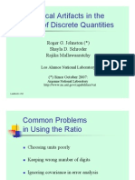 Statistical Artifacts in The Ratio of Discrete Quantities: Roger G. Johnston ( ) Shayla D. Schroder Rajika Mallawaaratchy
