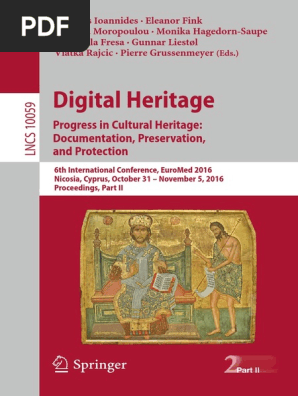 Digital Heritage Progress In Cultural Heritage Documentation Preservation And Protection Computing And Information Technology Business