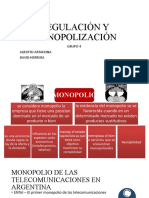 Regulación Y Monopolización: Grupo 4 Alberto Artahona David Herrera