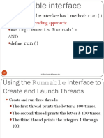The Runnable Interface Has 1 Method: Run Use Implements Runnable AND Define Run