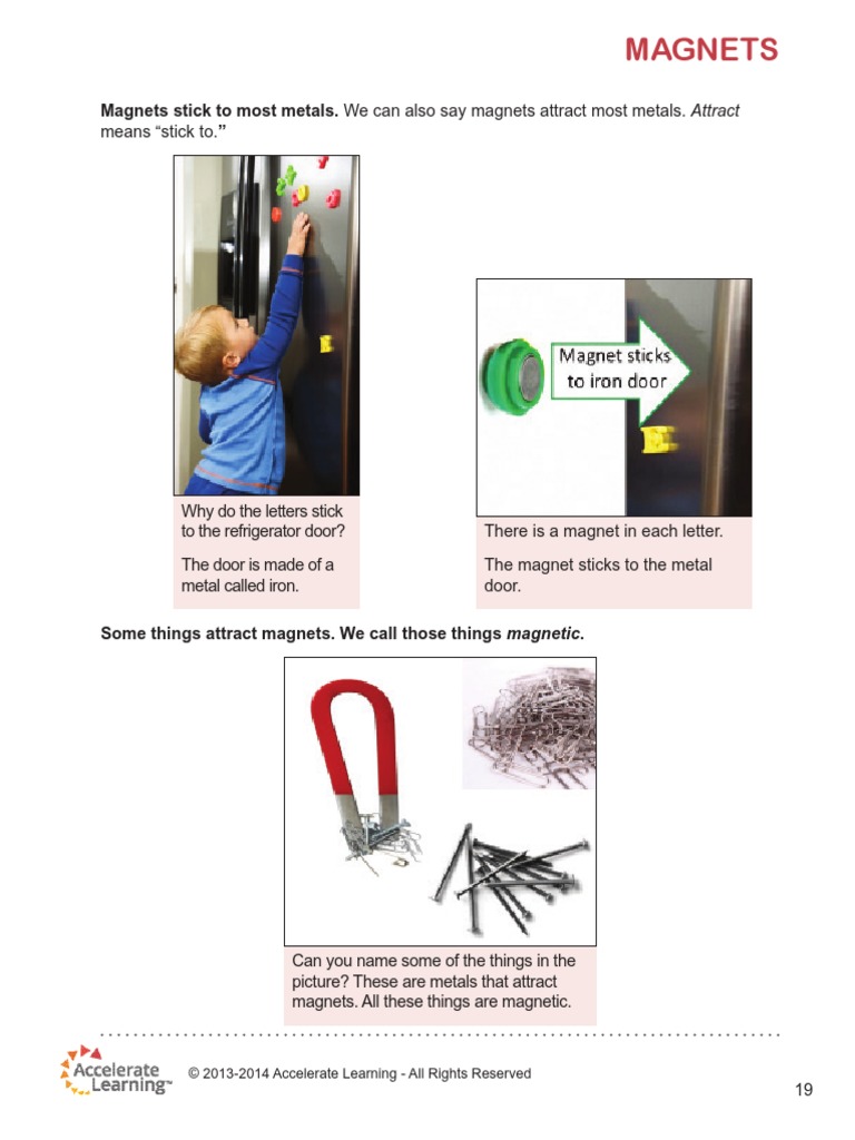 Stick To Most Metals. We Can Also Say Attract