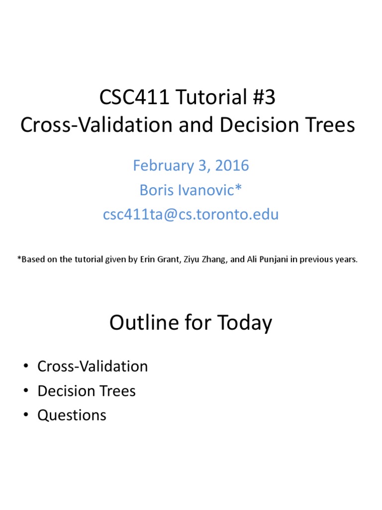 CSC411 Tutorial #3 Cross-Validation and Decision Trees: February 3 ...