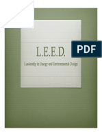 L.E.E.D. L.E.E.D.: Leadership in Energy and Environmental Design Leadership in Energy and Environmental Design