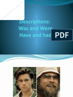 Descriptions: Was and Were Have and Had