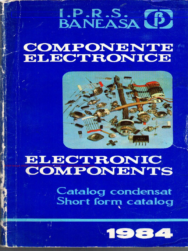 Componente Electronice, Catalor Scurt, Partea I, I.P.R.S. Baneasa, 1984 ...