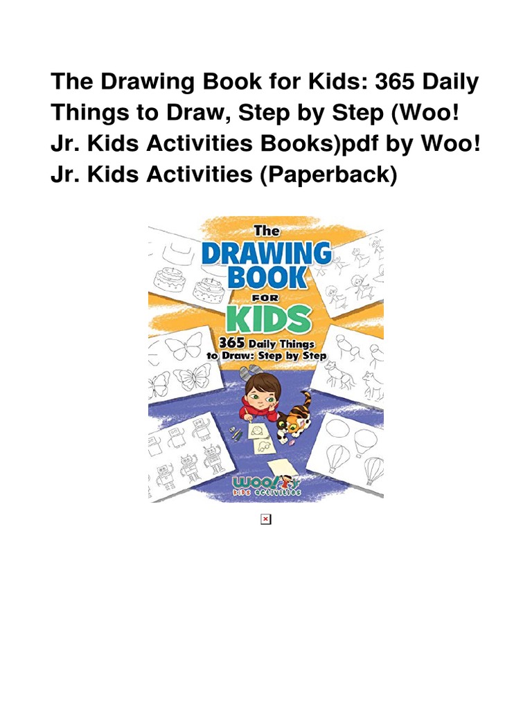 PDF The Drawing Book for Kids: 365 Daily Things to Draw, Step by
