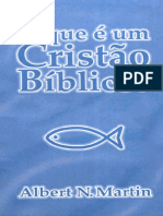 Albert N. Martin - O Que é um Cristão Bíblico.pdf