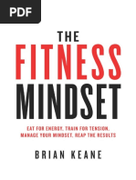 The Fitness Mindset_ Eat for Energy, Train for Tension, Manage Your Mindset, Reap the Results