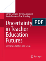 Uncertainty in Teacher Education Futures: Sandy Schuck Peter Aubusson Kevin Burden Sue Brindley