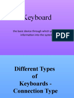 Keyboard: The Basic Device Through Which You Input Information Into The System