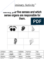 "Preliminary Activity" Identify Your Five Senses and Which Sense Organs Are Responsible For Them