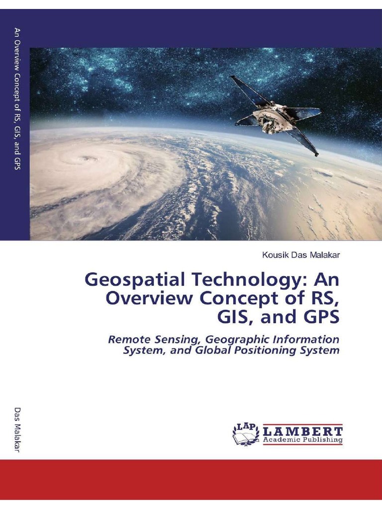 Geospatial Technology: An Overview Concept of RS, GIS, and GPS | PDF