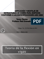 DISEÑO, FABRICACIÓN Y MONTAJE DE ESTRUCTURAS DE ACERO PARA EDIFICIOS CONFORME A LAS ESPECIFICACIONES AISC 2005. Tema- Flexión Profesor Raúl Granados.pdf