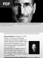 Steven Paul Jobs: The Man Who Never Give Up: 24 February 1955 - 5 October 2011