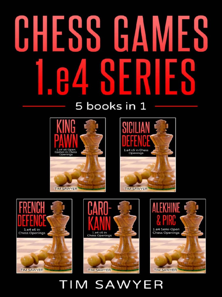 Chess Games 1.e4 Series - 5 Book - Tim Sawyer PDF, PDF, Chess Openings