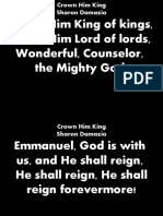 Crown Him King of Kings, Crown Him Lord of Lords, Wonderful, Counselor, The Mighty God!