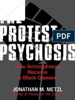 The Protest Psychosis How Schizophrenia Became A Black Disease by Jonathan M. Metzl PDF