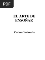Castaneda, Carlos - El Arte de Ensoñar (Sueños Lucidos)