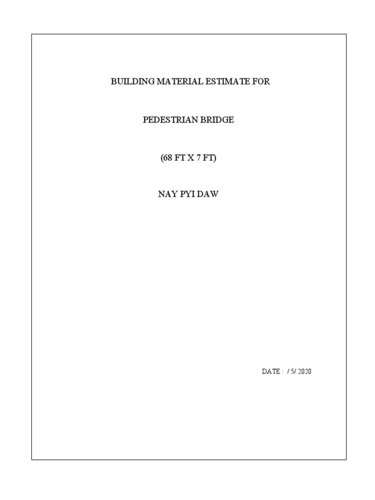 Building Material Estimate for a 68 Ft x 7 Ft Pedestrian Bridge in Nay Pyi Daw Detailed Cost