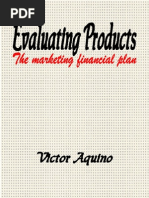 Download EVALUATING PRODUCTS  THE MARKETING FINANCIAL PLAN by Victor Aquino SN4665300 doc pdf