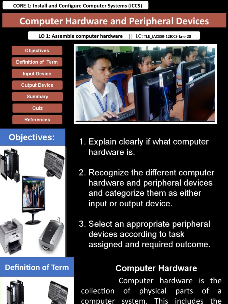 Computer Hardware and Peripheral Devices Objectives Definition of Term