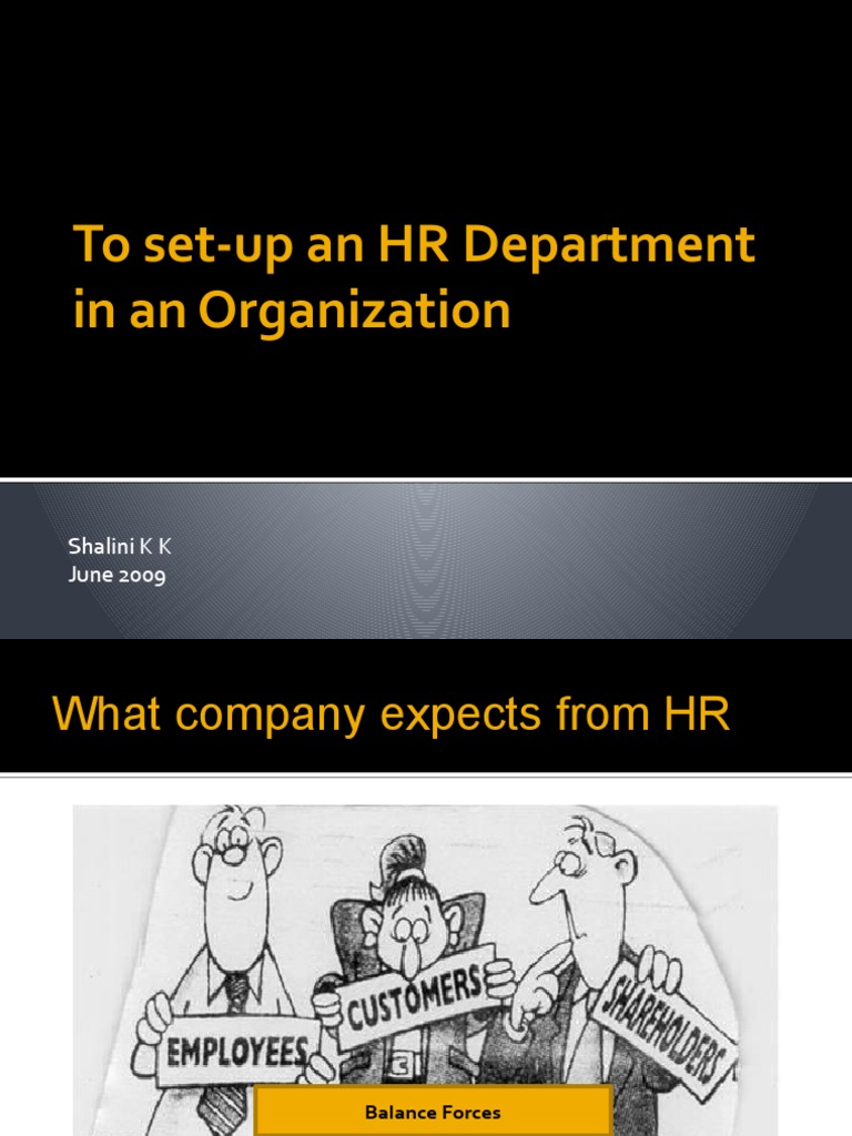 To Set-Up An HR Department in An Organization: Shalini K K June 2009 ...