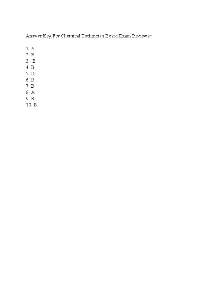 Answer Key For Chemical Technician Board Exam Reviewer 1. A 2. B 3. B 4
