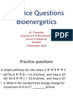 Practice Questions Bioenergetics: DR T.Nyambo Department of Biochemistry School of Medicine Muhas 4 December 2016
