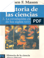 Mason, Stephen F. - Historia de Las Ciencias 2. La Revolucion Cientifica de Los Siglos XVI y XVII. Alianza Ed. 1985 PDF