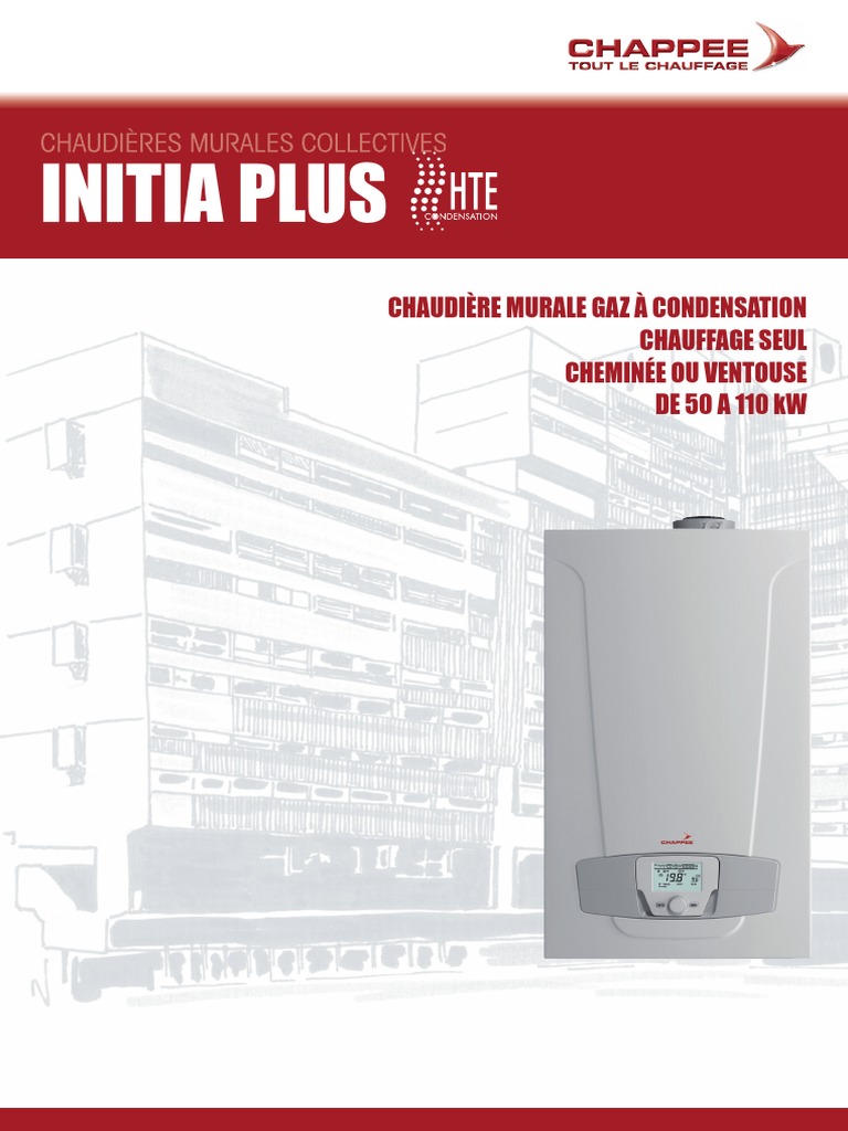 Chaudiere Chappee Initia + 2 25 Hte Notice Documentation Commerciale Initia Plus HTE PDF | PDF | Condensation |  Chaudière