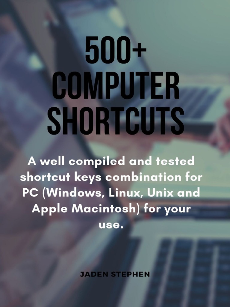 500 Computer Shortcuts A Well Compiled And Tested Shortcut Keys Combination For Pc Windows Linux Unix And Apple Macintosh For Your Use Keyboard Shortcut Icon Computing