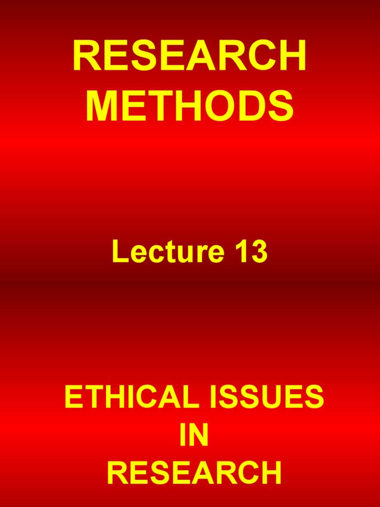 Ethical Issues in Research Methods | PDF | Informed Consent | Deception