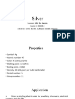 Silver: Founder: Jābir Ibn Hayyān Found In: 3000 B.C A Lustrous White, Ductile, Malleable Metallic Element