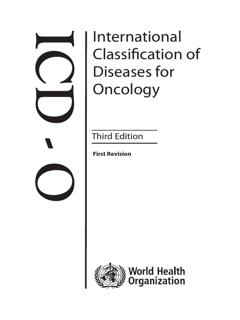 International Classification of Diseases For Oncology World Health