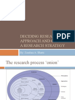 Deciding Research Approach and Choosing A Research Strategy: By: Zeeshan A. Bhatti