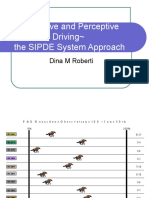 Defensive and Perceptive Driving The SIPDE System Approach: Dina M Roberti