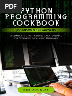 Python Programming Cookbook For Absolute Beginners - A Complete Crash Course and Tutorial For Everyone Including Dummies