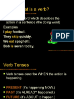 Verbs. What Is A Verb?: A Verb Is A Word Which Describes The Action in A Sentence (The Doing Word) Examples