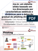 Piracema - Io: Um Sistema Especialista Baseado em Heurística Direcionada Por Características Estáticas e Dinâmicas para A Detecção Gradual de Phishing Direcionados (Apresentação)