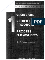 Petroleum Refining I Crude Oil - Petroleum Products - Process Flowsheets - Wauquier, J. P.pdf