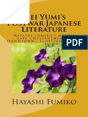 Hayashi Fumiko Mei Yumi S Postwar Japanese Literature Hayashi Fumiko S Novels Late Chrysanthemum Downtown Floating Clouds Createspace Independent Publishing Platform 15