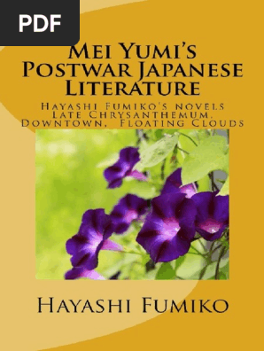 Hayashi Fumiko Mei Yumi S Postwar Japanese Literature Hayashi Fumiko S Novels Late Chrysanthemum Downtown Floating Clouds Createspace Independent Publishing Platform 15