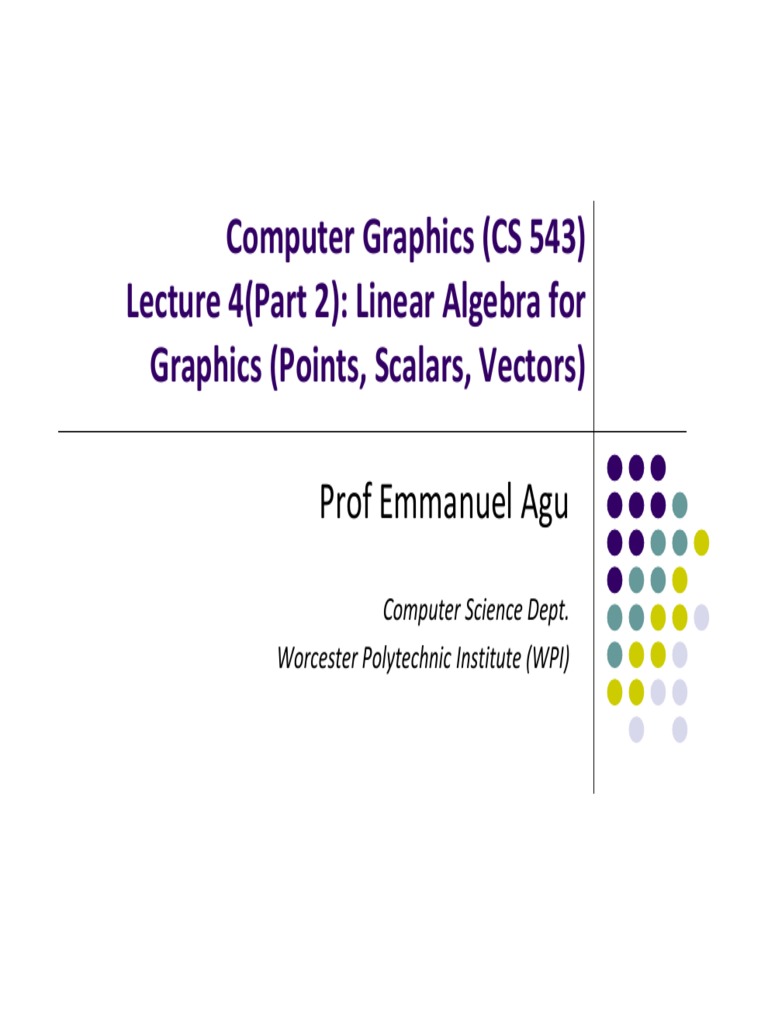 Computer Graphics (CS 543) Lecture 4 (Part 2) : Linear Algebra For ...