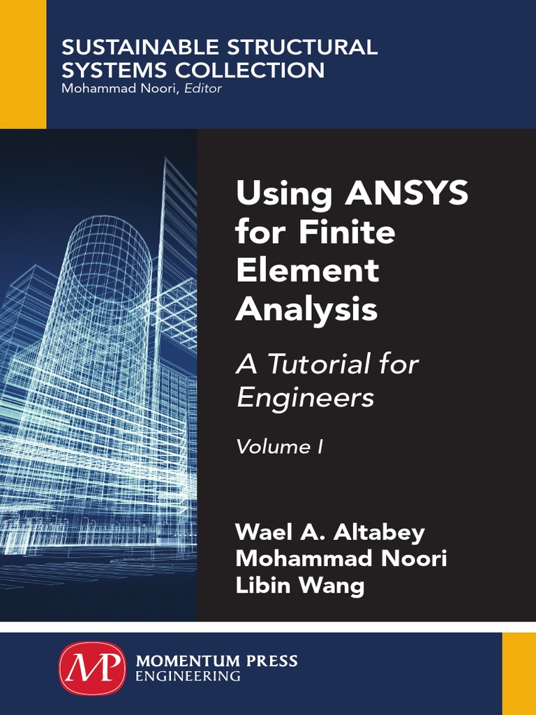 Using ANSYS For Finite Element Analysis, Volume I A Tutorial For ...
