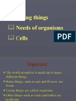 Living Things Needs of Organisms Cells